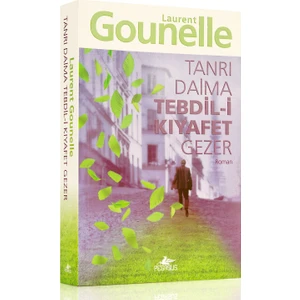 Tanrı Daima Tebdil - i Kıyafet Gezer - Laurent Gounelle