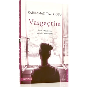 Vazgeçtim - Kahraman Tazeoğlu