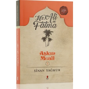Hz. Ali ve Fatma: Aşkın Meali 3 - Sinan Yağmur