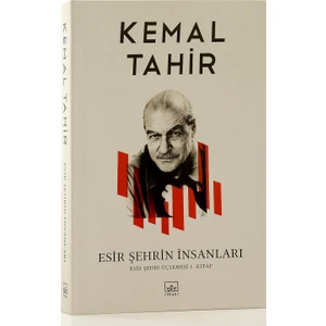 Esir Şehrin İnsanları - Kemal Tahir