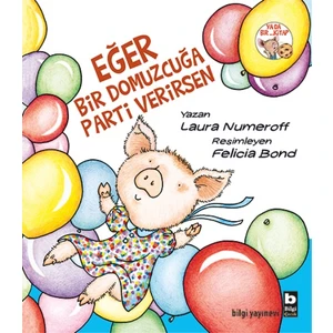 Eğer Bir Domuzcuğa Parti Verirsen - Laura Numeroff