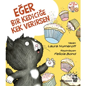 Eğer Bir Kediciğe Kek Verirsen - Laura Numeroff