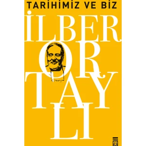 Tarihimiz Ve Biz - İlber Ortaylı