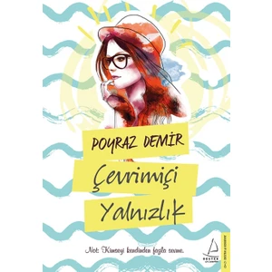 Çevrimiçi Yalnızlık - Poyraz Demir