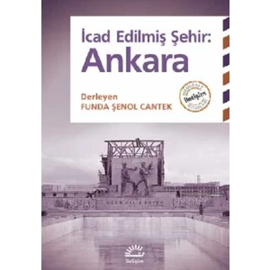 İcad Edilmiş Şehir: Ankara