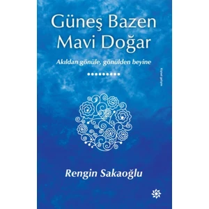 Güneş Bazen Mavi Doğar - Rengin Sakaoğlu