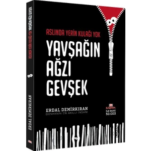 Aslında Yerin Kulağı Yok Yavşağın Ağzı Gevşek - Erdal Demirkıran