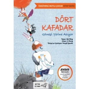 Dört Kafadar Güneşi Yerine Asıyor-Özgüvenli Mutlu Çocuk Kitap Serisi