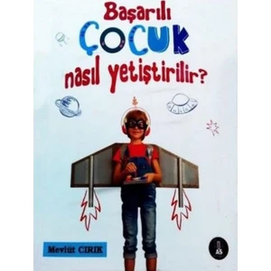 Başarılı Çocuk Nasıl Yetiştirilir