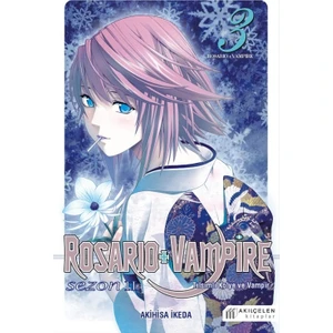 Rosario + Vampire: Tılsımlı Kolye ve Vampir Sezon: 2 Cilt: 3 - Akihisa İkeda