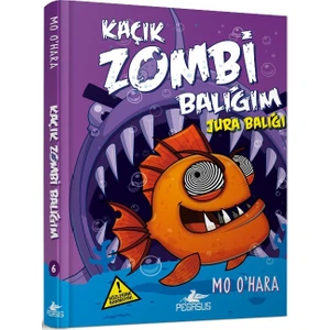 Kaçık Zombi Balığım 6: Jura Balığı (Ciltli) - Mo O'Hara
