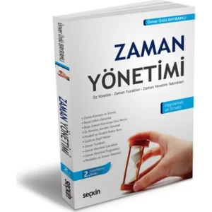 Zaman Yönetimi:Öz Yönetim – Zaman Tuzakları – Zaman Yönetim - Ünver Ünlü Bayramlı
