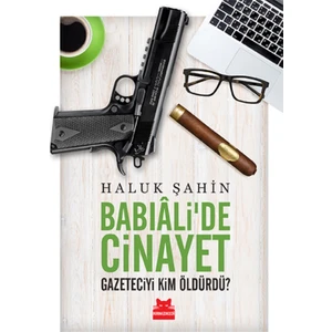 Babıali'de Cinayet: Gazeteciyi Kim Öldürdü ?
