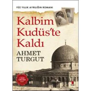 Kalbim Kudüs’te Kaldı - Ahmet Turgut