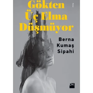 Gökten Üç Elma Düşmüyor - Berna Kumaş Sipahi