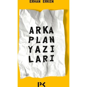 Arka Plan Yazıları - Erhan Erken