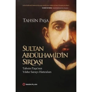 Sultan Abdülhamid’in Sırdaşı - Tahsin Paşa