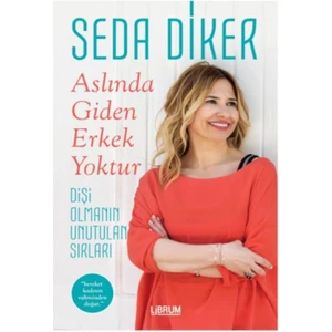 Aslında Giden Erkek Yoktur - Seda Diker