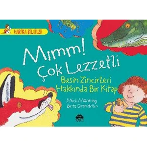 Mımm! Çok Lezzetli: Besin Zincirleri Hakkında Bir Kitap
