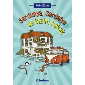Sardunya, Sardalya ve Bizim Sokak - Pelin Güneş