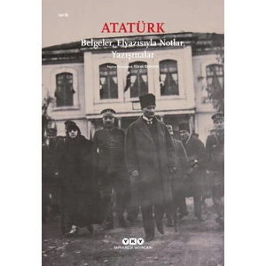 Atatürk Belgeler, Elyazısıyla Notlar, Yazışmalar - Yücel Demirel