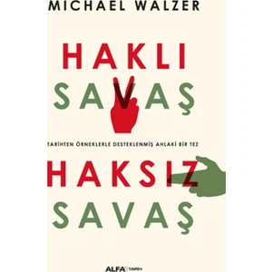Haklı Savaş Haksız Savaş - Michael Walzer