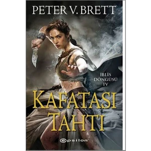 İblis Döngüsü 4: Kafatası Tahtı - Peter V. Brett