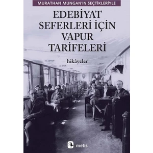 Edebiyat Seferleri İçin Vapur Tarifeleri: Murathan MunganıIn Seçtikleriyle