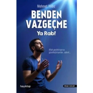 Benden Vazgeçme Ya Rab - Mehmet Yıldız