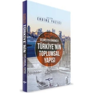 Akçağ Yayınları Geçmişten Günümüze Türkiyenin Toplumsal Yapısı