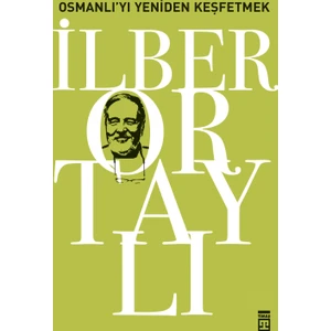 Osmanlı'yı Yeniden Keşfetmek - İlber Ortaylı (Kapak Değişebilir)
