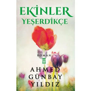 Ekinler Yeşerdikçe - Ahmed Günbay Yıldız