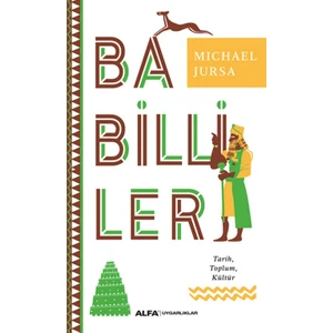 Babilliler: Tarih, Toplum, Kültür