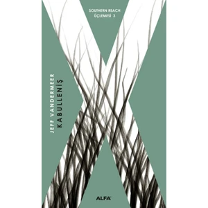 Southern Reach Üçlemesi 3: Kabulleniş - Jeff Vandermeer