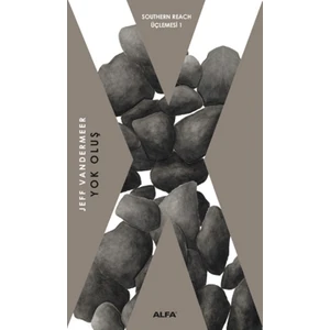Southern Reach Üçlemesi 1: Yok Oluş - Jeff Vandermeer