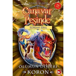 Canavar Peşinde 44: Ölümün Dişleri Koron - Adam Blade