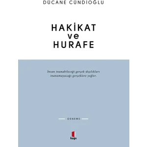 Hakikat ve Hurafe - Dücane Cündioğlu