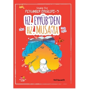 Çocuklar İçin Peygamber Öyküleri-3:  Hz.Eyyüb'ten Hz.Musa'ya