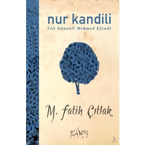 Nur Kandili / Velî Gönenli Mehmed Efendi-M. Fatih Çıtlak