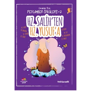 Çocuklar İçin Peygamber Öyküleri-2: Hz.Salih'ten Hz.Yusuf'a