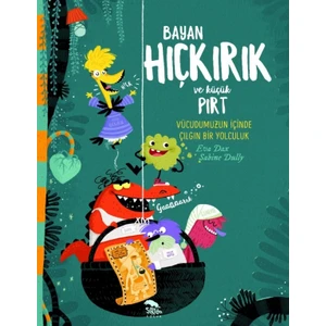Bayan Hıçkırık Ve Küçük Pırt :Vücudumuzun İçinde Çılgın Bir Yolculuk - Eva Dax