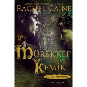 Mürekkep ve Kemik - Rachel Caine