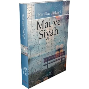 Mai ve Siyah - Halit Ziya Uşaklıgil