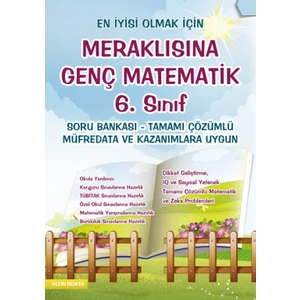 Meraklısına Genç Matematik 6. Sınıf
Soru Bankası -Tamamı Çözümlü