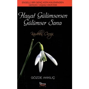 Hayat Gülümsersen Gülümser Sana