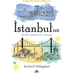 İstanbul’un Tarihi, Kültürü ve Yaşamı: Kadim Bir Şehrin Hikayesi