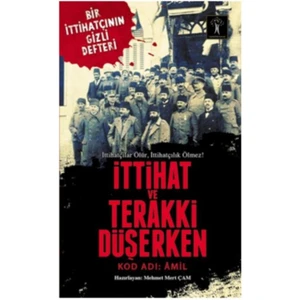İttihat Ve Terakki Düşerken Kod Adı:Amil