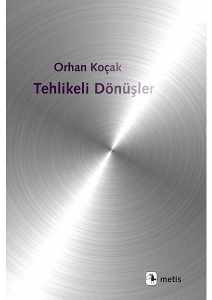 Tehlikeli Dönüşler - Orhan Koçak