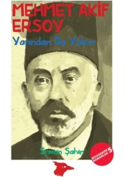 Mehmet Akif Ersoy:Yarından Da Yakın