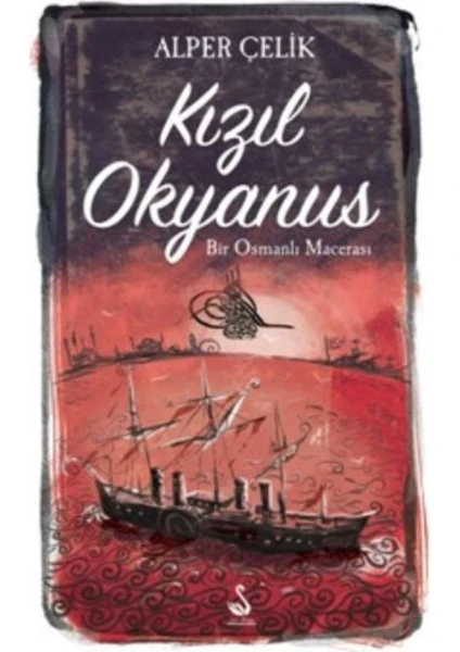 Kızıl Okyanus: Bir Osmanlı Macerası